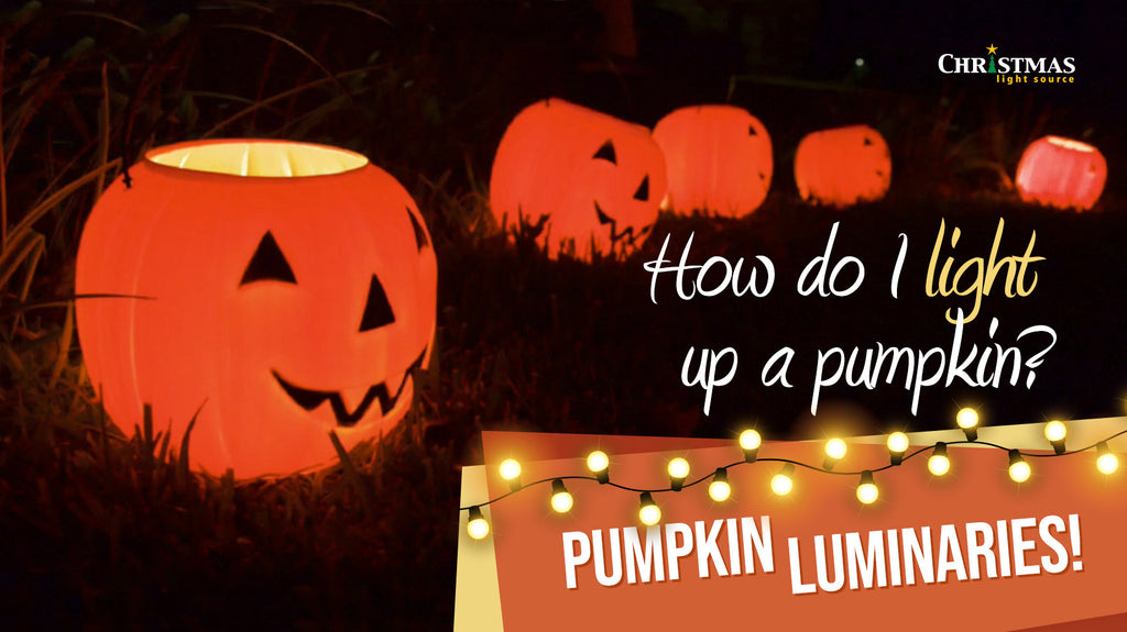 How do I light up a pumpkin? Pumpkin Luminaries!