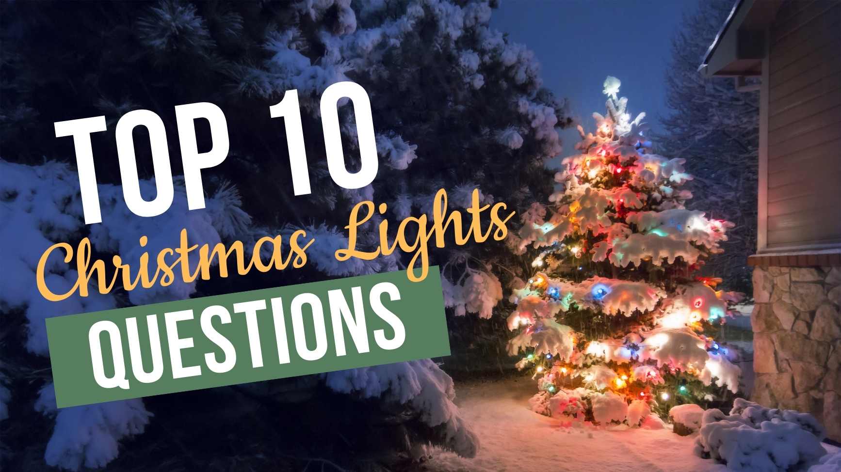 Top 10 Christmas Lights Questions Christmas Light Source