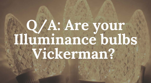 Q&A: Are your Illuminance Bulbs Vickerman Brand?