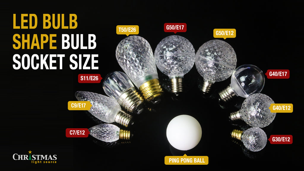 LED Bulbs: Their shapes, sizes, and bases – Christmas Light Source