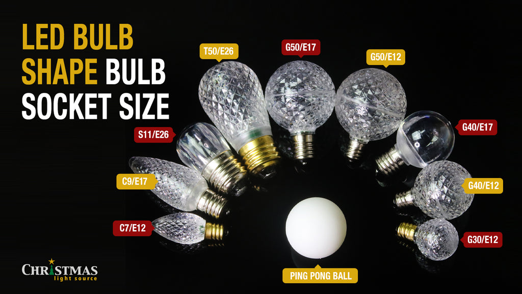 Led Blbe Scale LED Bulbs: Their shapes, sizes, and bases – Christmas Light Source