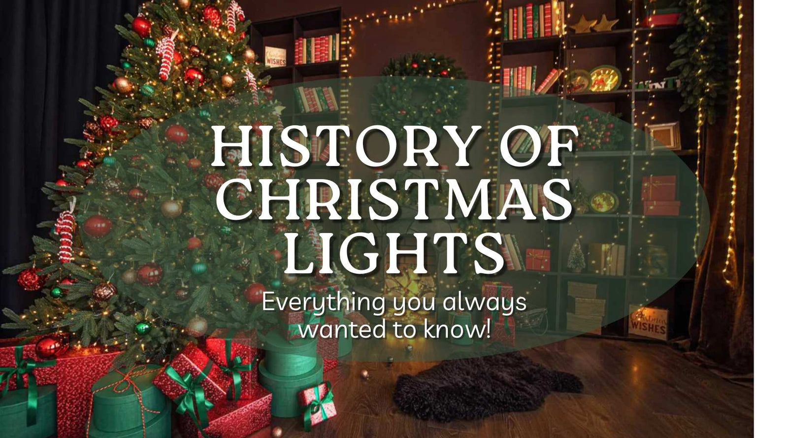 HISTORY OF CHRISTMAS LIGHTS